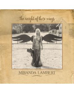 Miranda Lambert - The Weight Of These Wings CD