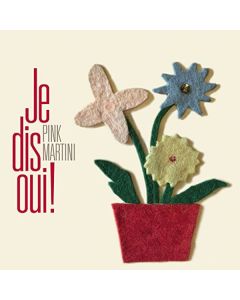 Pink Martini - Je Dis Oui! CD