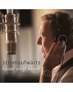 Roland Kaiser - Stromaufwärts - Kaiser singt Kaiser CD