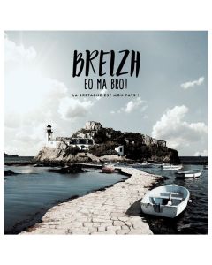 Breizh Eo Ma Bro!: La Bretagne Est Mon Pays! CD