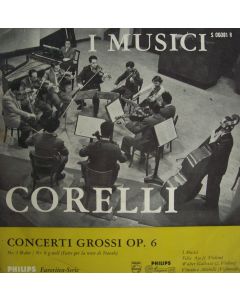 I Musici: Arcangelo Corelli (1653-1713) • Concerto grossi op. 6 10"