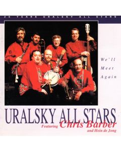 Uralsky All Stars featuring Chris Barber and Hein de Jong • We`ll meet again CD