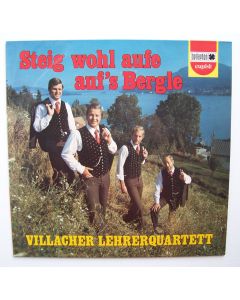 Villacher Lehrerquartett • Steig wohl aufe auf's Bergle LP