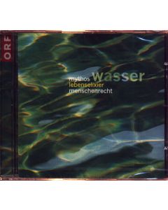 Wasser • Mythos, Lebenselixier, Menschenrecht CD