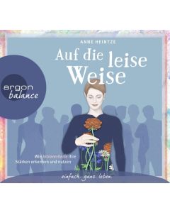 Auf die leise Weise: Wie Introvertierte ihre Stärken erkennen und nutzen (2 CDss)