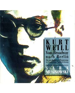 Kurt Weill (1900-1950) • Vom Broadway nach Berlin CD • Sara Musinowski
