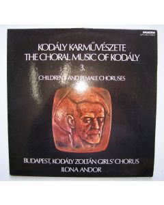 Zoltán Kodály (1882-1967) • The Choral Music Vol. 3 LP