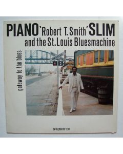 Piano Slim and the St. Louis Bluesmachine • Gateway to the Blues LP