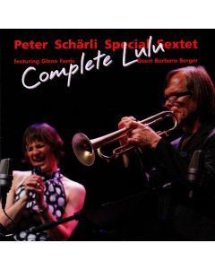 Peter Schärli Special Sextet feat. Glenn Ferris • Complete Lulu CD