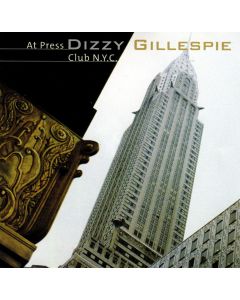 Dizzy Gillespie • At the Press Club New York City CD