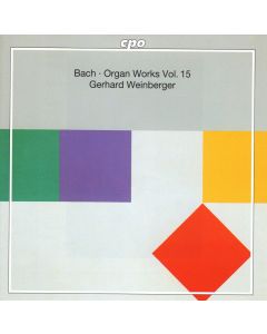 Johann Sebastian Bach (1685-1750) - Organ Works Vol. 15 CD - Gerhard Weinberger