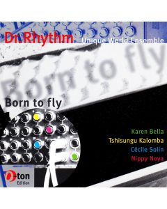 Dr. Rhythm Unique World Ensemble • Born to fly CD