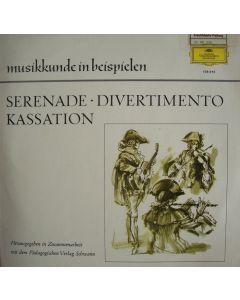 Musikkunde in Beispielen • Serenade, Divertimento, Kassation LP