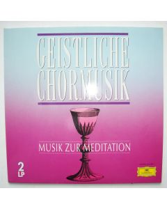 Geistliche Chormusik • Musik zur Meditation 2 LPs