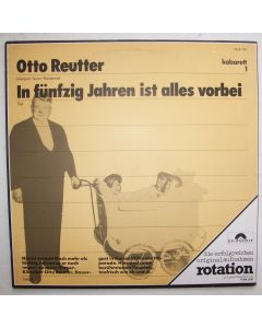 Otto Reutter • In fünfzig Jahren ist alles vorbei LP