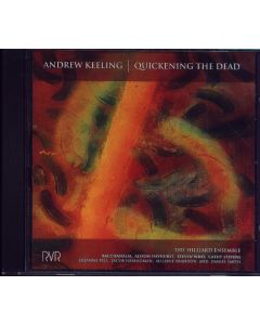 Andrew Keeling • Quickening the Dead CD • Hilliard Ensemble