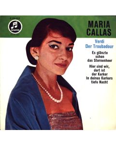 Maria Callas: Giuseppe Verdi (1813-1901) • Der Troubadour 7"
