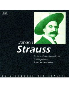 Johann Strauss (1825-1899) • Meisterwerke der Klassik CD
