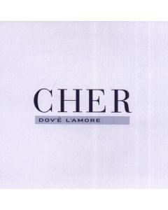 Cher • Dov'è l'amore CD