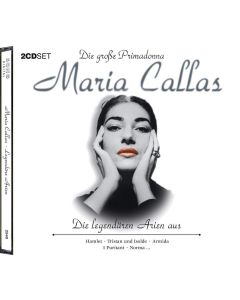 Maria Callas • Die große Primadonna - Die legendären Arien 2 CDs
