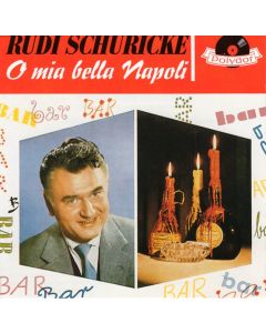 Rudi Schuricke • O mia bella Napoli CD