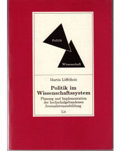 Martin Löffelholz • Politik im Wissenschaftssystem