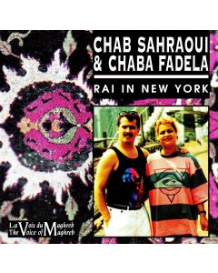 Chab Sahraoui & Chaba Fadela • Rai in New York CD