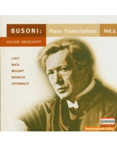 Ferruccio Busoni (1866-1924) • Piano Transcriptions Vol. 2 CD