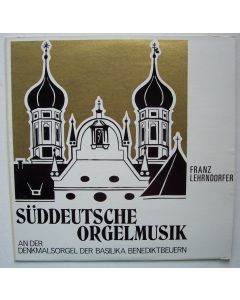 Franz Lehrndorfer • Süddeutsche Orgelmusik LP