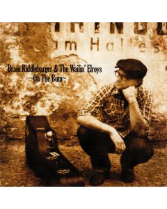 Bram Riddlebarger and the Wailin' Elroys • On the Bum CD