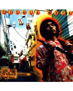 Cicala Mvta • Ching Dong - The Return of japanese Street Music CD