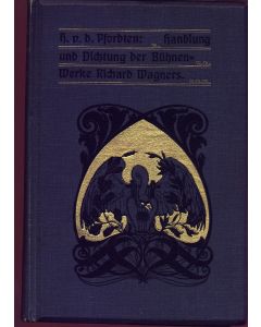 Hermann Freiherr v.d. Pfordten • Handlung und Dichtung der Bühnenwerke Richard Wagners