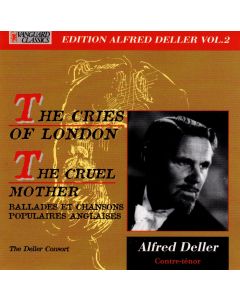 Alfred Deller • The Cries of London - The cruel Mother CD