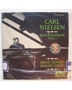 Arne Skjold Rasmussen: Carl Nielsen (1865-1931) • Klavervaerker Vol. 1 LP