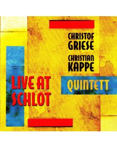 Christof Griese / Christian Kappe Quintett • Live at Schlot CD