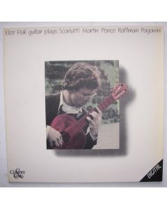 Eliot Fisk, Guitar plays Scarlatti, Martin, Ponce, Raffman, Paganini LP