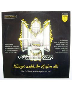 Klinget wohl, ihr Pfeifen all! • Eine Einführung in die Klangwelt der Orgel LP