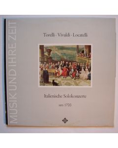 Italienische Solokonzerte • Torelli, Vivaldi, Locatelli LP