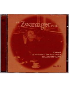 Polydor, die Geschichte einer Deutschen Schallplattenmarke • Die Zwanziger Jahre CD
