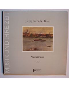 Georg Friedrich Händel (1685-1759) • Wassermusik 1717 LP