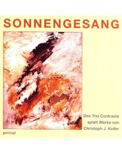 Christoph J. Keller • Sonnengesang CD