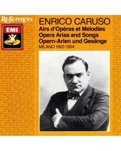 Enrico Caruso • Airs d'Opéras et Mélodies / Opera Arias and Songs / Opern-Arien und Gesänge CD