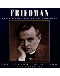 Ignaz Friedman • Early Recordings by the Composer CD