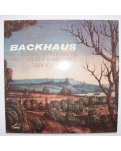 Wilhelm Backhaus • Il grande Interprete della Scuola Romantica Tedesca LP