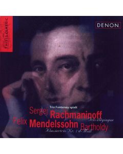 Trio Fontenay • Rachmaninov (1873-1943) & Mendelssohn-Bartholdy (1809-1847) CD