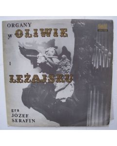 Józef Serafin • Organy w Oliwie i Lezajsku LP