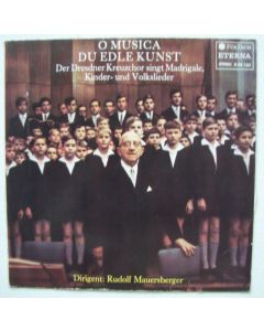 Dresdner Kreuzchor • O Musica du edle Kunst LP