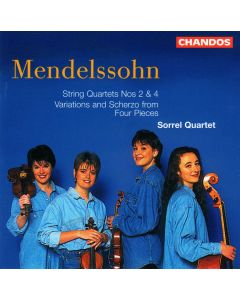 Sorrel Quartet: Mendelssohn-Bartholdy (1809-1847) • String Quartets Nos. 2 & 4 CD