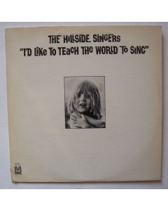 The Hillside Singers • I'd like to teach the World to sing LP