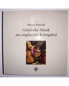 Henry Purcell (1659-1695) • Geistliche Musik am englischen Königshof LP